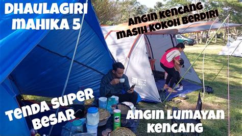 Dhaulagiri Mahika Tenda Super Besar Mantap Buat Camping Angin