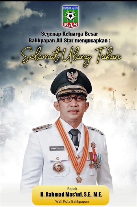 BAS Selamat Ulang Tahun Ke 48 Bapak Walikota Balikpapan H Rahmad Mas