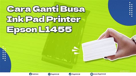 Ganti Busa Ink Pad Busa Pembuangan Printer Epson L1455 WF 7610 WF 7611