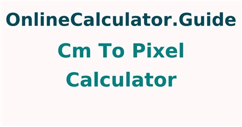 Cm to Pixel Converter - How to Convert Cm to Pixel? - onlinecalculator ...