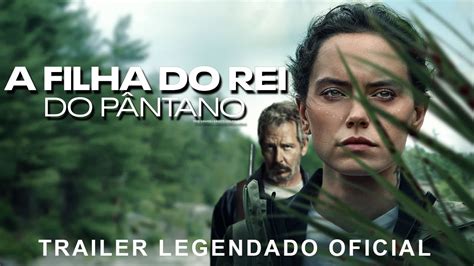 A FILHA DO REI DO PÂNTANO Trailer LEGENDADO Oficial 2023 DIAMOND