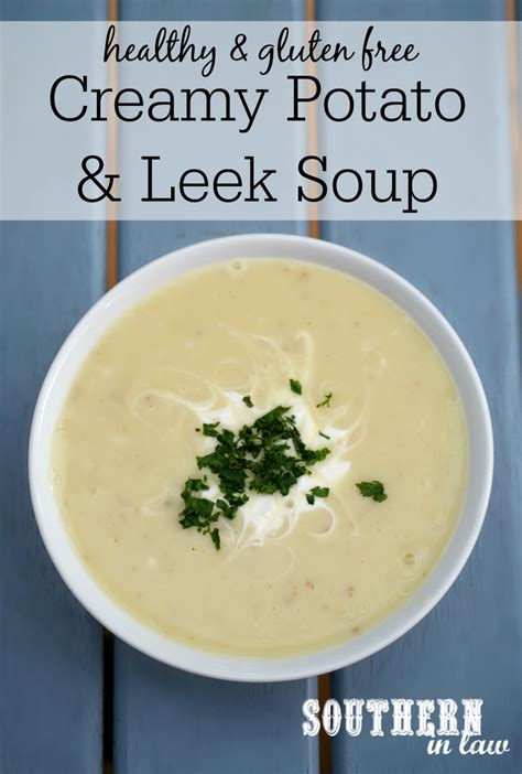 Southern In Law Recipe Healthy Creamy Potato And Leek Soup