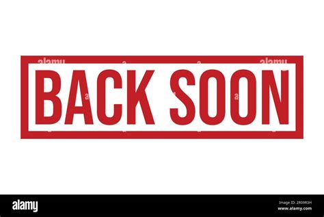 Back Soon Rubber Stamp Red Back Soon Rubber Grunge Stamp Seal Vector