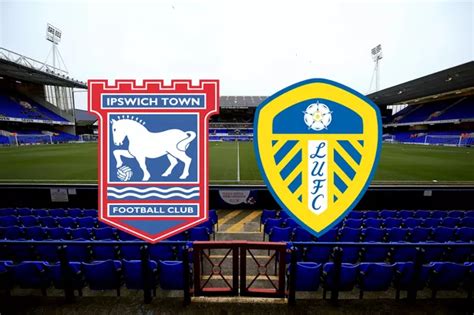 Ipswich Town vs Leeds United live stream details, TV channel info, team ...