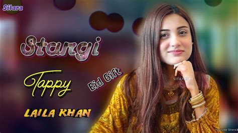 Stargi Laila Khan New Song 2024 Eid Gift Pashto New Songs 2024