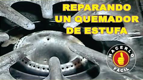 Reparando Un Quemador De Estufa Reparación Provisional Hacerlo