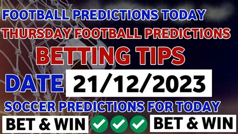 Football Today Predictions 21122023soccer Predictions Betting Tips