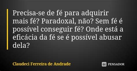 Precisa Se De Fé Para Adquirir Mais Claudeci Ferreira De Andrade