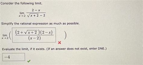 Solved Consider The Following Limit Limx→2x 2−22−x Simplify