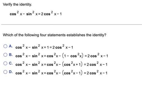 Solved Verify the identity. cos2x−sin2x=2cos2x−1 Which of | Chegg.com