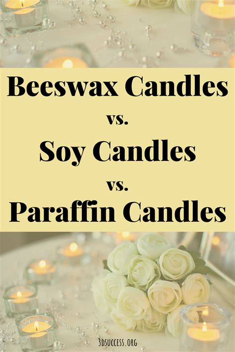 Beeswax Candles Vs Soy Candles Vs Paraffin Candles 3d Success