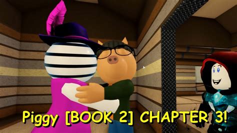 Piggy BOOK 2 CHAPTER 3 Refinery Map YouTube