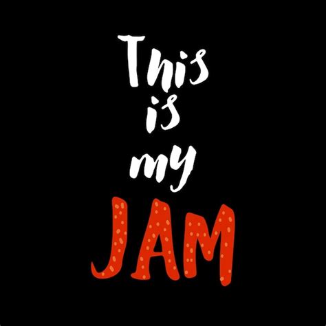 Premium Vector Lettering Illustration Text This Is My Jam Isolated On