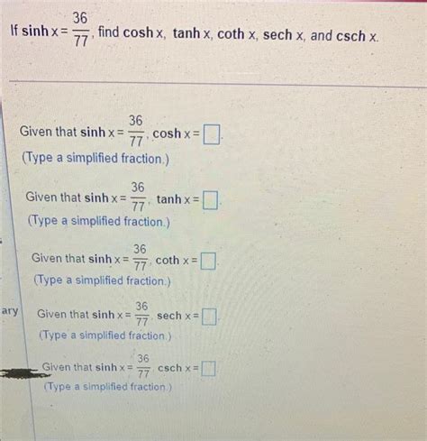 Solved 36 If Sinh X 77 Find Cosh X Tanh X Coth X Sech X Chegg