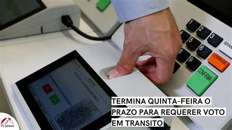 TERMINA QUINTA FEIRA O PRAZO PARA REQUERER VOTO EM TRANSITO YouTube