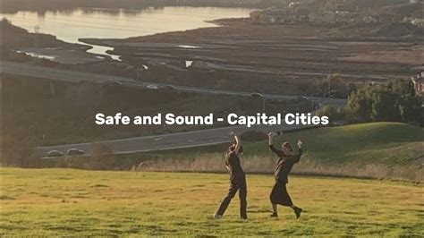 Safe And Sound Capital Cities Lyrics Youtube