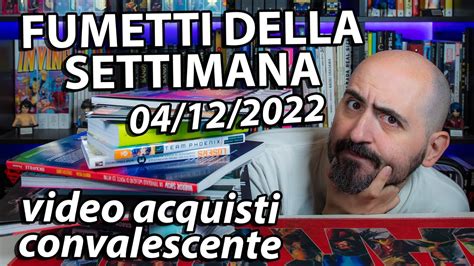 Fumetti Della Settimana Video Acquisti Convalescente