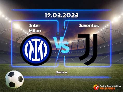 Inter Milan Vs Juventus Predictions Online Sports Betting Philippines