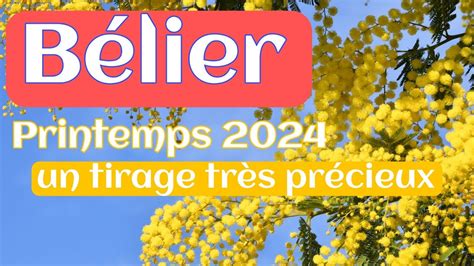 BÉLIER Un Tirage très précieux Prévisions Printemps 2024 YouTube