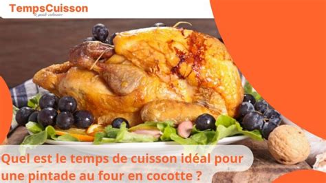 Quel Est Le Temps De Cuisson Id Al Pour Une Pintade Au Four En Cocotte