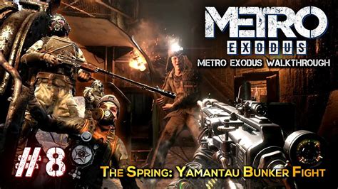 The Spring Yamantau Bunker Fight Metro Exodus Walkthrough Part