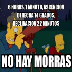 Meme Personalizado 6 HORAS 1 Minuto Ascencion Derecha 14 Grados