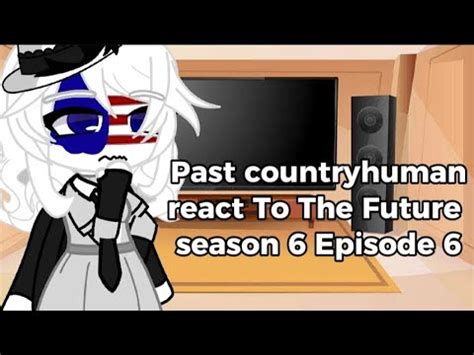 Past Countryhuman From React To The Future Season Episode