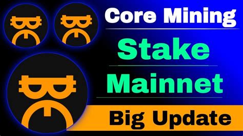 Core Mining Stake And Mainnet 💸 Big Update Core Mining Satoshi New