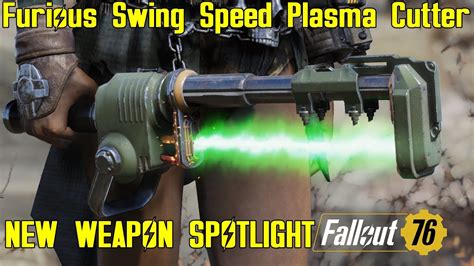 Fallout 76 New Weapon Spotlights Furious Swing Speed Plasma Cutter