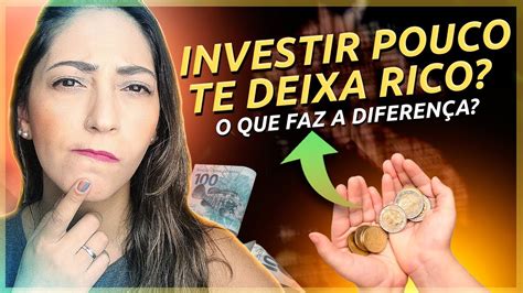 Como Enriquecer Investindo Pouco É Possível Youtube