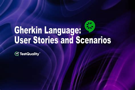 Gherkin Language How To Work With User Stories And Scenarios