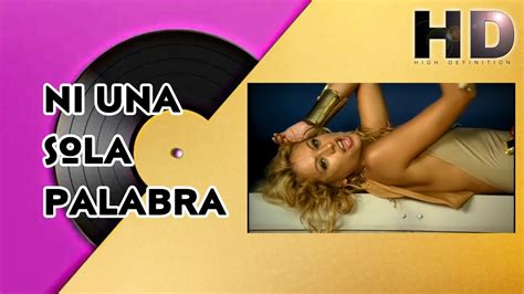 Paulina Rubio Ni Una Sola Palabra Official HD Music Video