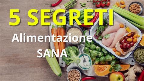 5 Segreti Per Una Alimentazione Equilibrata E Sana YouTube