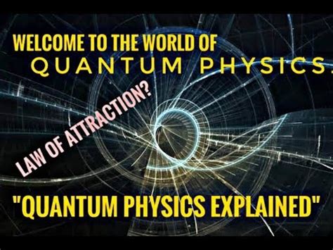 What Is QUANTAM PHYSICS QUANTUM PHYSICS EXPLAINED LAW OF ATTRACTION