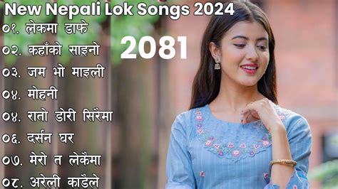 New Nepali Lok Songs 2081 Best Nepali Songs Nepali Songs 2081