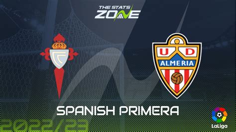 Celta Vigo Vs Almeria Preview Prediction Spanish Primera