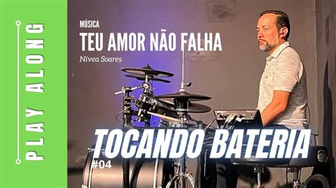 Tocando Bateria Play Along Música Teu Amor não Falha Nívea Soares