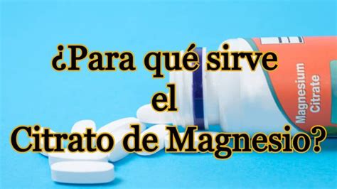 Descubre El Nombre Comercial Del Poderoso Citrato De Magnesio 2025