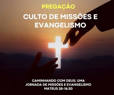 Prega O Para Culto De Miss Es E Evangelismo Caminhando Deus