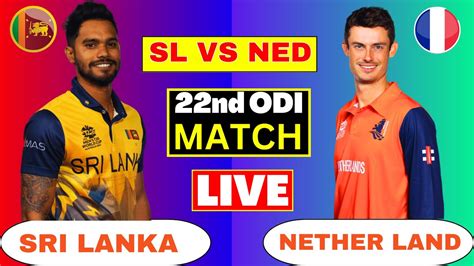 Live Sri Lanka Vs Netherlands SL Vs Ned 22nd Match Icc World Cup