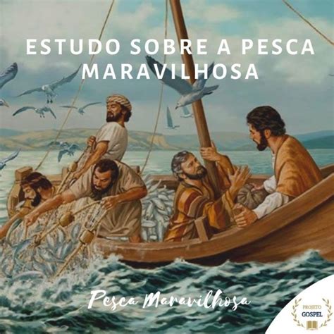 Estudo Sobre A Pesca Maravilhosa Biblia Imagen Pescadores De Hombres