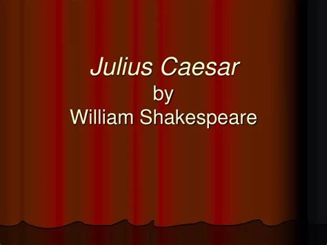 Ppt Julius Caesar By William Shakespeare Powerpoint Presentation Free Download Id 3966045