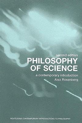 Philosophy Of Science A Contemporary Introduction By Alex Rosenberg