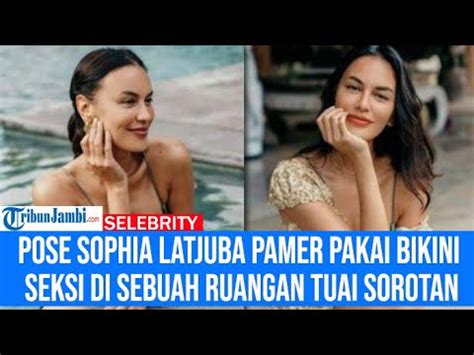 Pose Sophia Latjuba Pamer Pakai Bikini Seksi Di Sebuah Ruangan Tuai