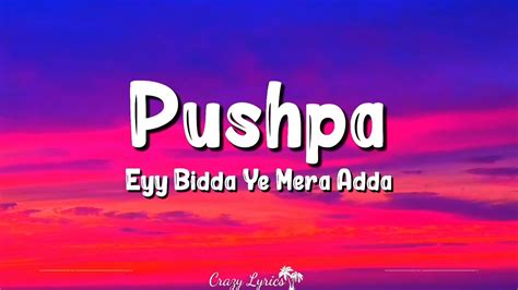 Eyy Bidda Ye Mera Adda HINDI VERSION Lyrics Pushpa Allu Arjun