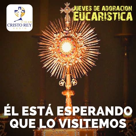 Jueves Adoración Eucarística Jesús Te Espera Santisimo Sacramento Del Altar Eucaristico