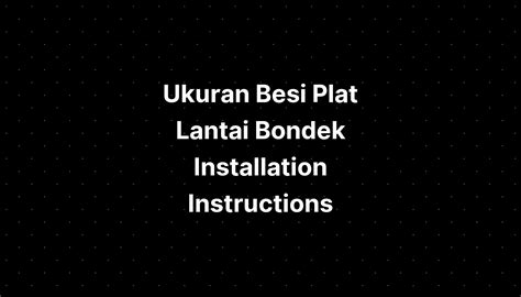 Ukuran Besi Plat Lantai Bondek Installation Instructions Imagesee