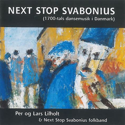 Next Stop Svabonius 1700 Tals Dansemusik I Danmark Lars Lilholt Qobuz