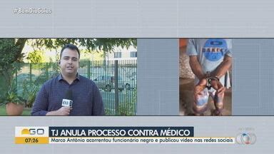 Bom Dia GO Justiça anula processo contra médico condenado por