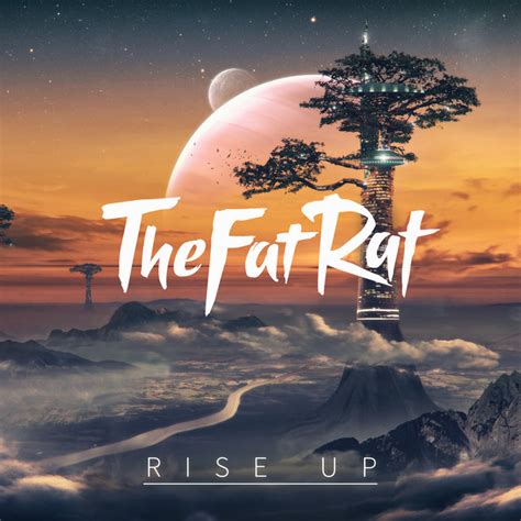 Rise Up Single By TheFatRat Spotify